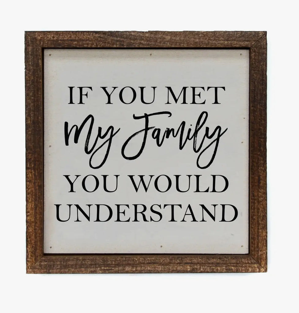 If you met my Family Sign